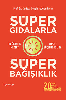 Süper Gıdalarla Süper Bağışıklık - Canfeza Sezgin, Ayhan Ercan Kitapbook